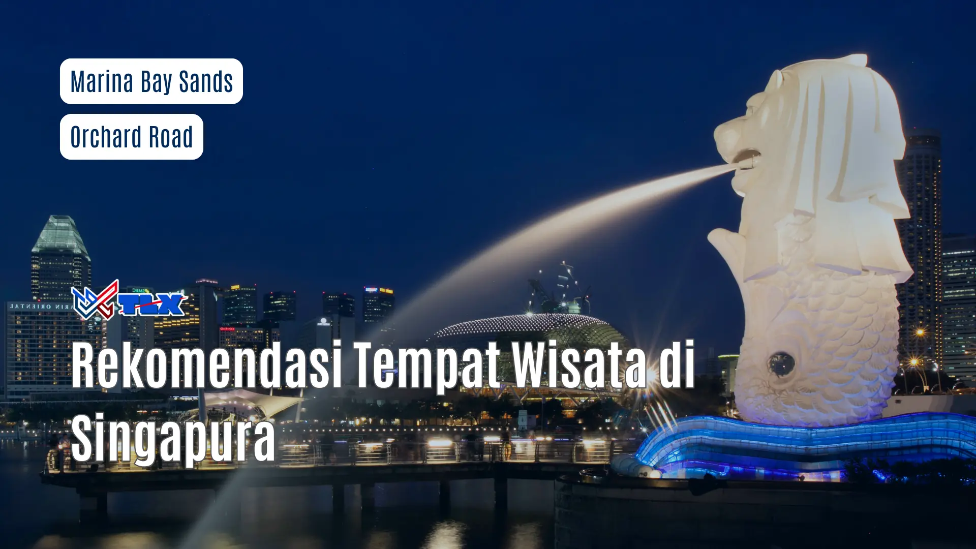 Rekomendasi Tempat Wisata di Singapura