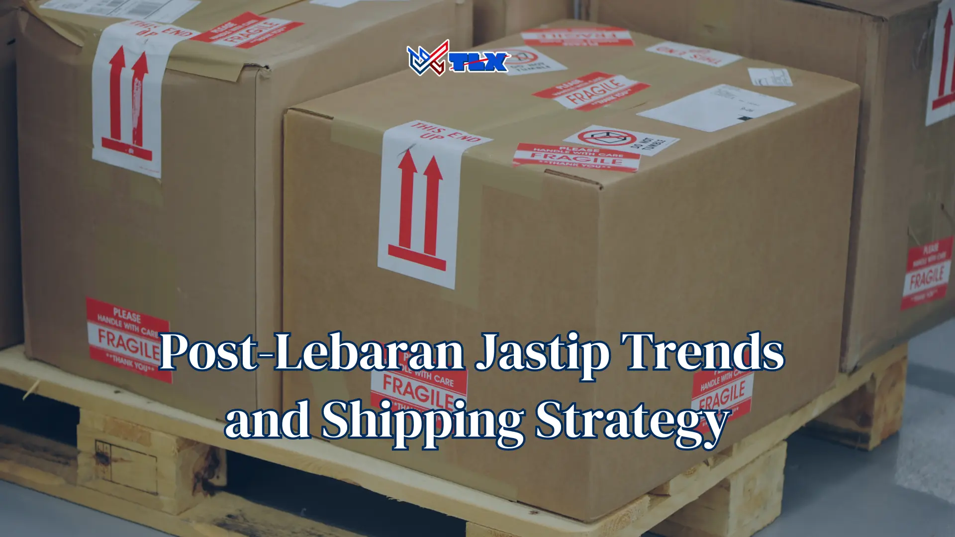 Post-Lebaran Jastip Trends and Shipping Strategy