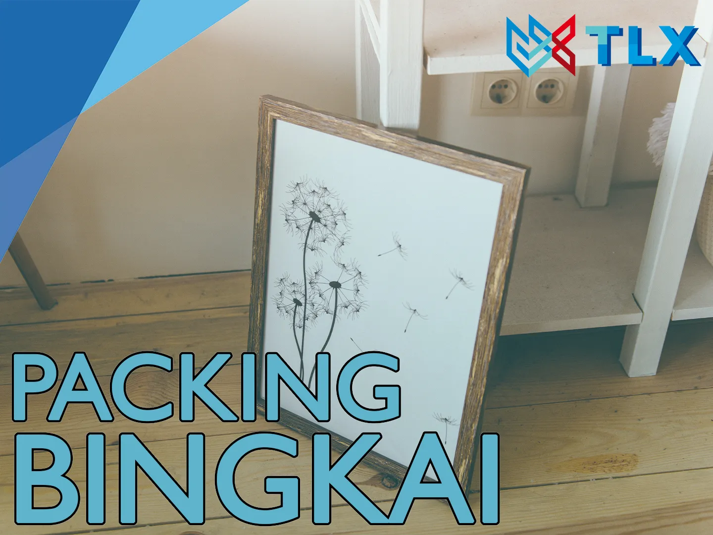 TIPS MENGEMAS BINGKAI UNTUK PENGIRIMAN KE LUAR NEGERI